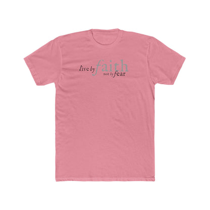 LIVE BY FAITH NOT BY FEAR 1 Unisex Cotton Crew Tee