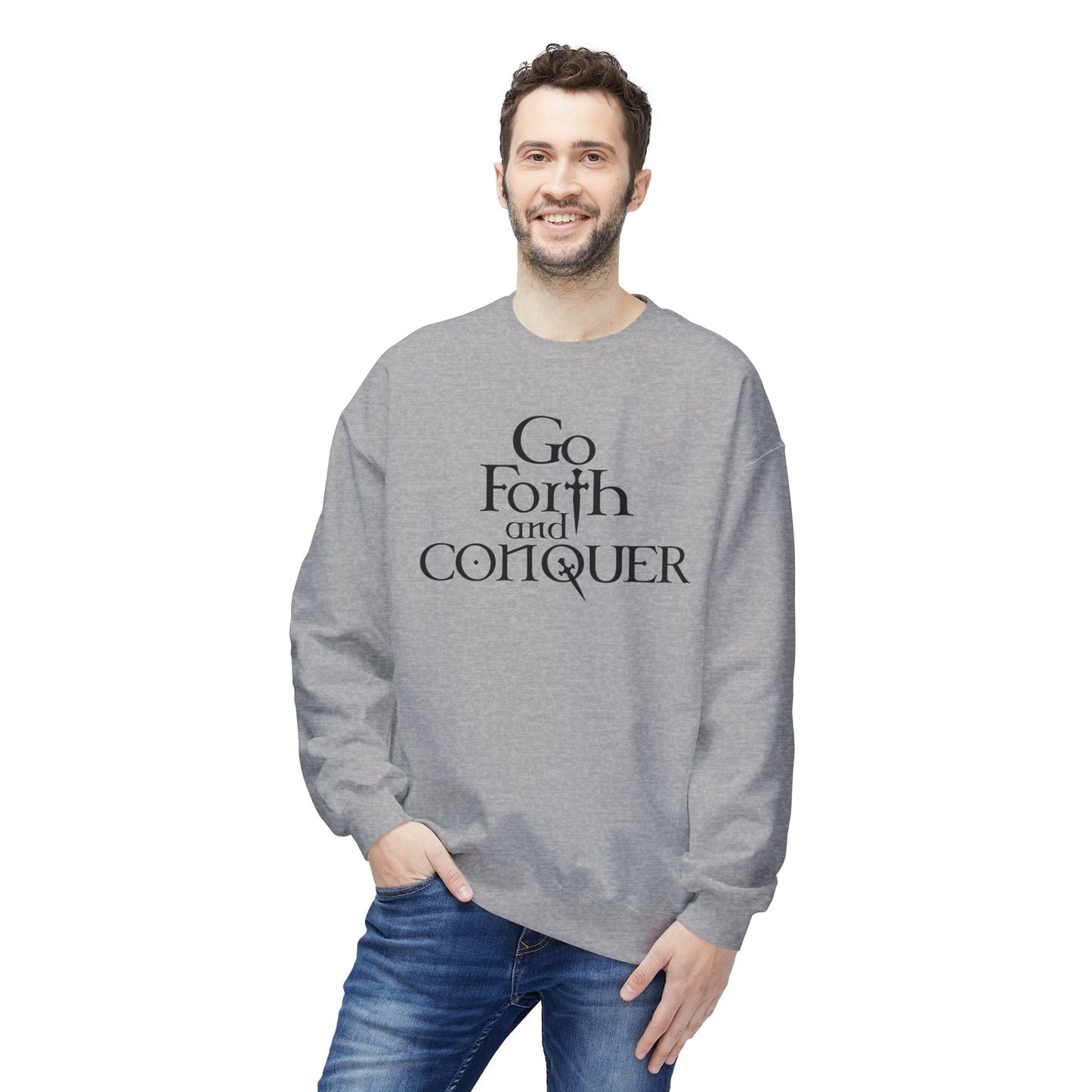 GO FORTH AND CONQUER - Unisex Sweatshirt