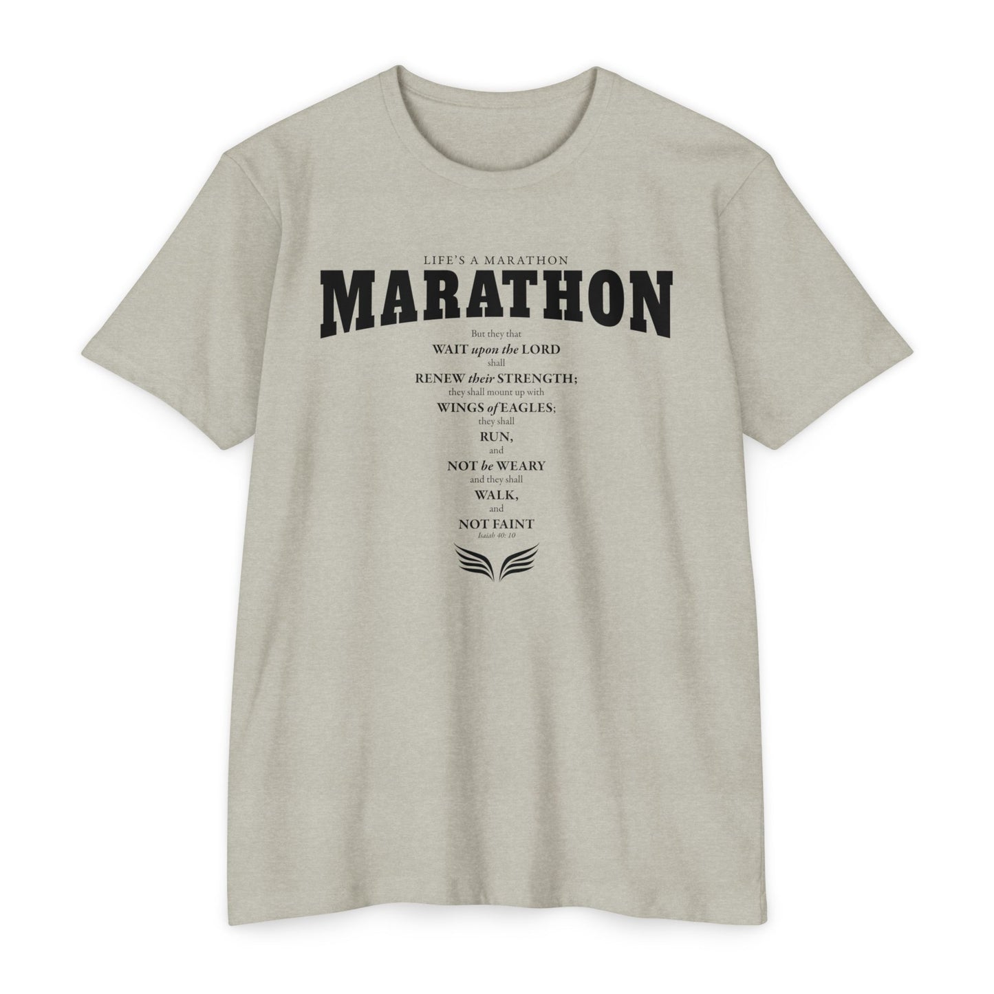 LIFE'S A MARATHON -THEY SHALL RUN AND NOT BE WEARY - TSHIRT