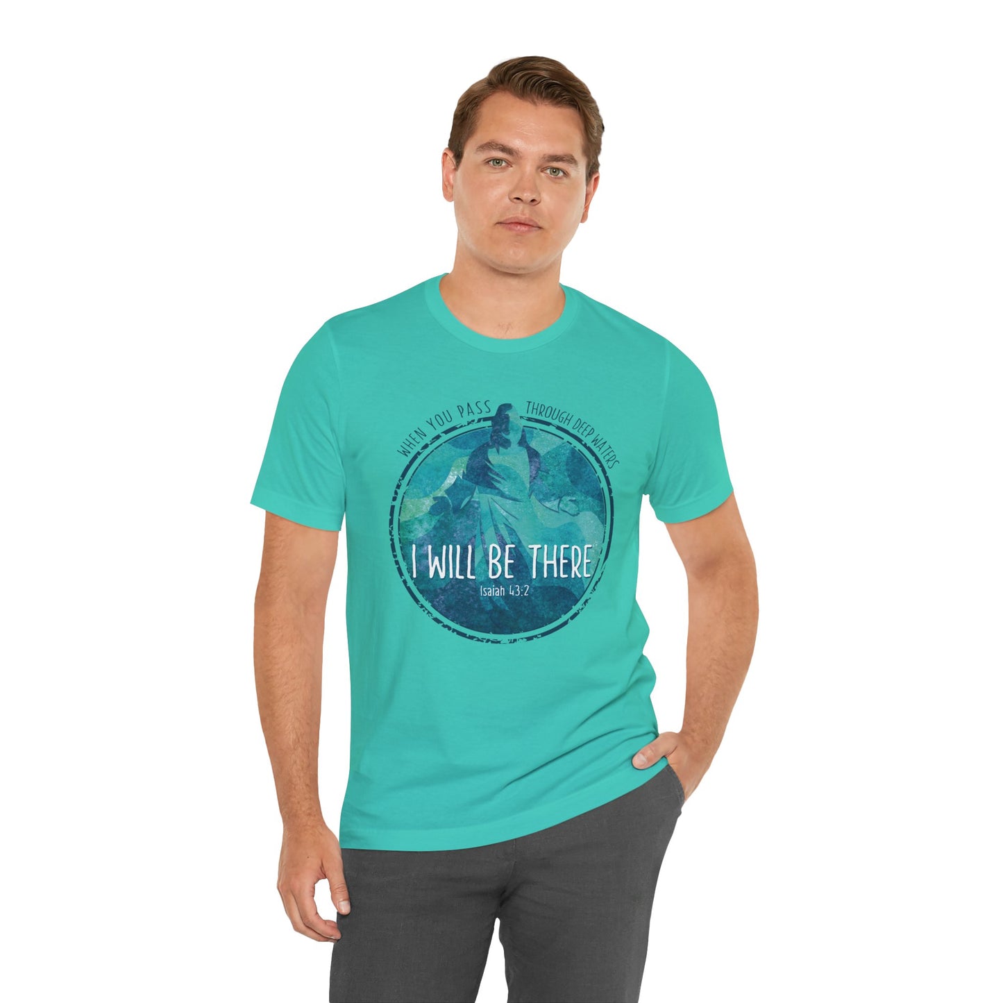 WHEN YOU PASS THROUGH DEEP WATERS - I WILL BE THERE CHRISTIAN T-shirt