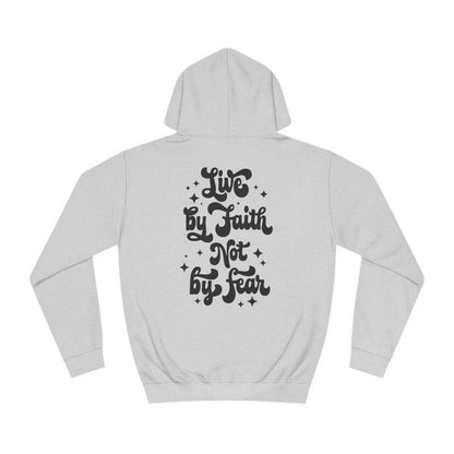 LIVE BY FAITH NOT BY FEAR - Faith-Inspired Hoodie