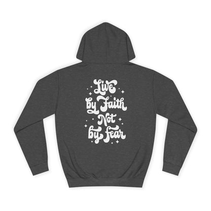 LIVE BY FAITH NOT BY FEAR - Faith-Inspired Hoodie
