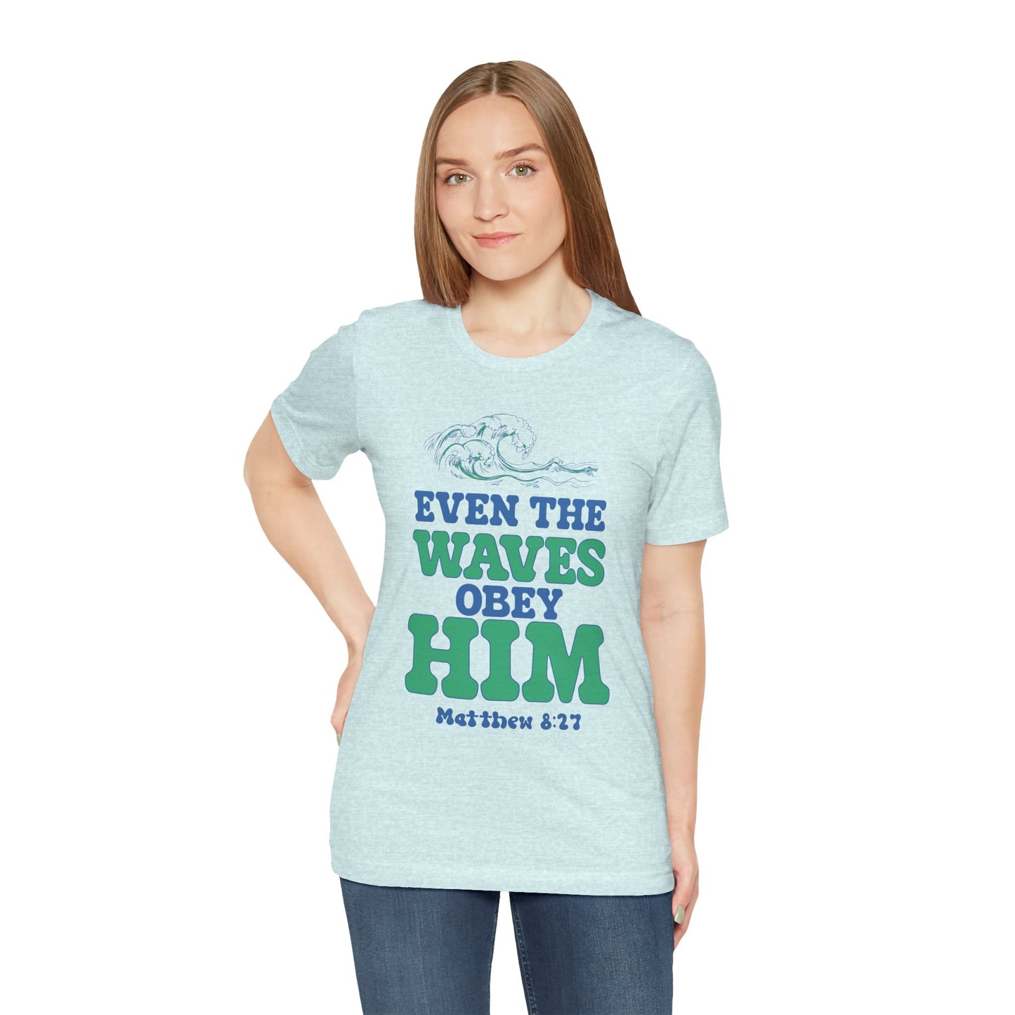 EVEN THE WAVES OBEY HIM CHRISTIAN T-shirt