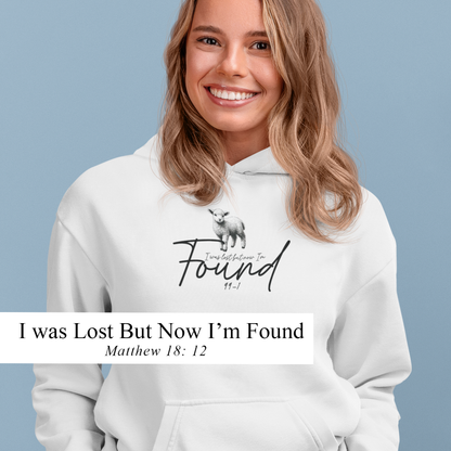 I WAS LOST BUT NOW I'M FOUND Unisex Hoodie Sweatshirt