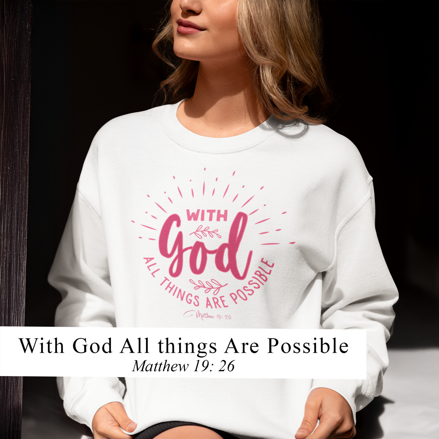 WITH GOD ALL THINGS ARE POSSIBLE Unisex Crewneck Sweatshirt