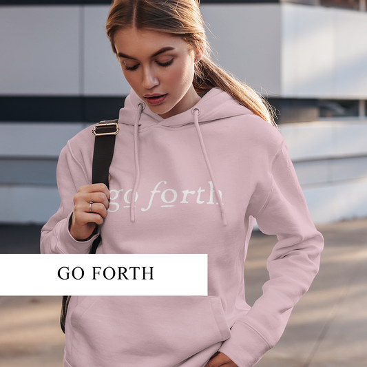 GO FORTH Unisex Hooded Sweatshirt