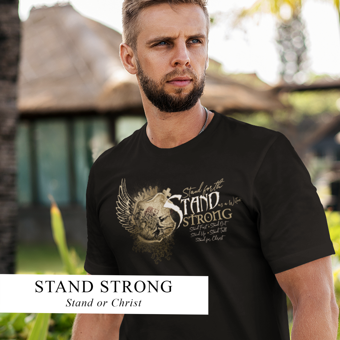 STAND STRONG - STAND FOR  CHRIST T-shirt