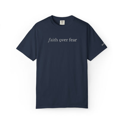 FAITH OVER FEAR - EMBROIDERED drk  Inspirational Garment-Dyed T-Shirt