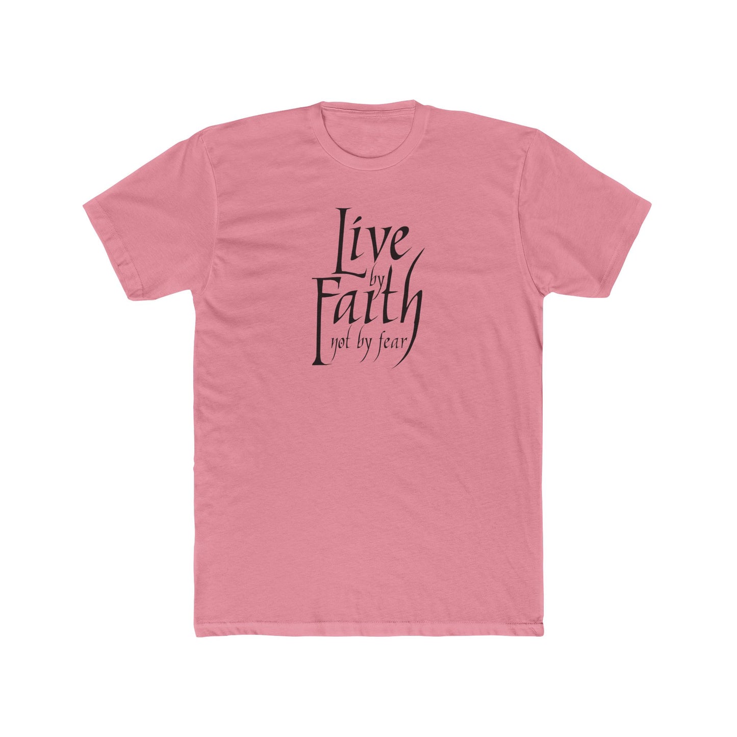 LIVE BY FAITH - NOT BY FEAR! Unisex Cotton T-shirt