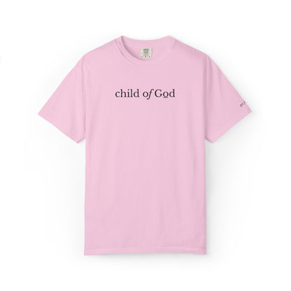 CHILD OF GOD - EMBROIDERED Inspirational Garment-Dyed T-Shirt