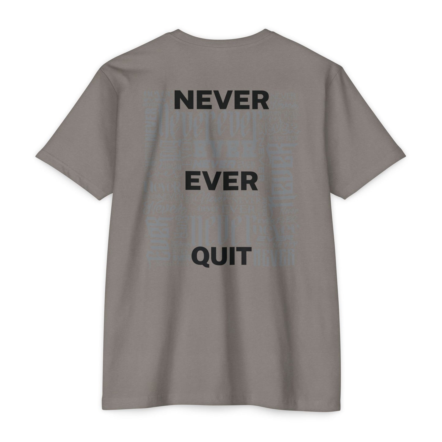 NEVER EVER QUIT! T-Shirt