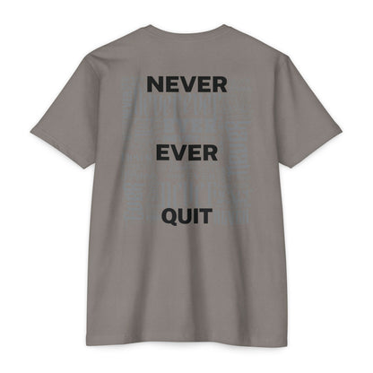 NEVER EVER QUIT! T-Shirt