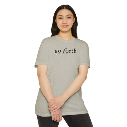 GO FORTH TSHIRT Unisex CVC Jersey T-shirt