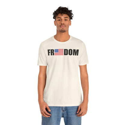 FREEDOMThe Life Unisex Tee Shirt