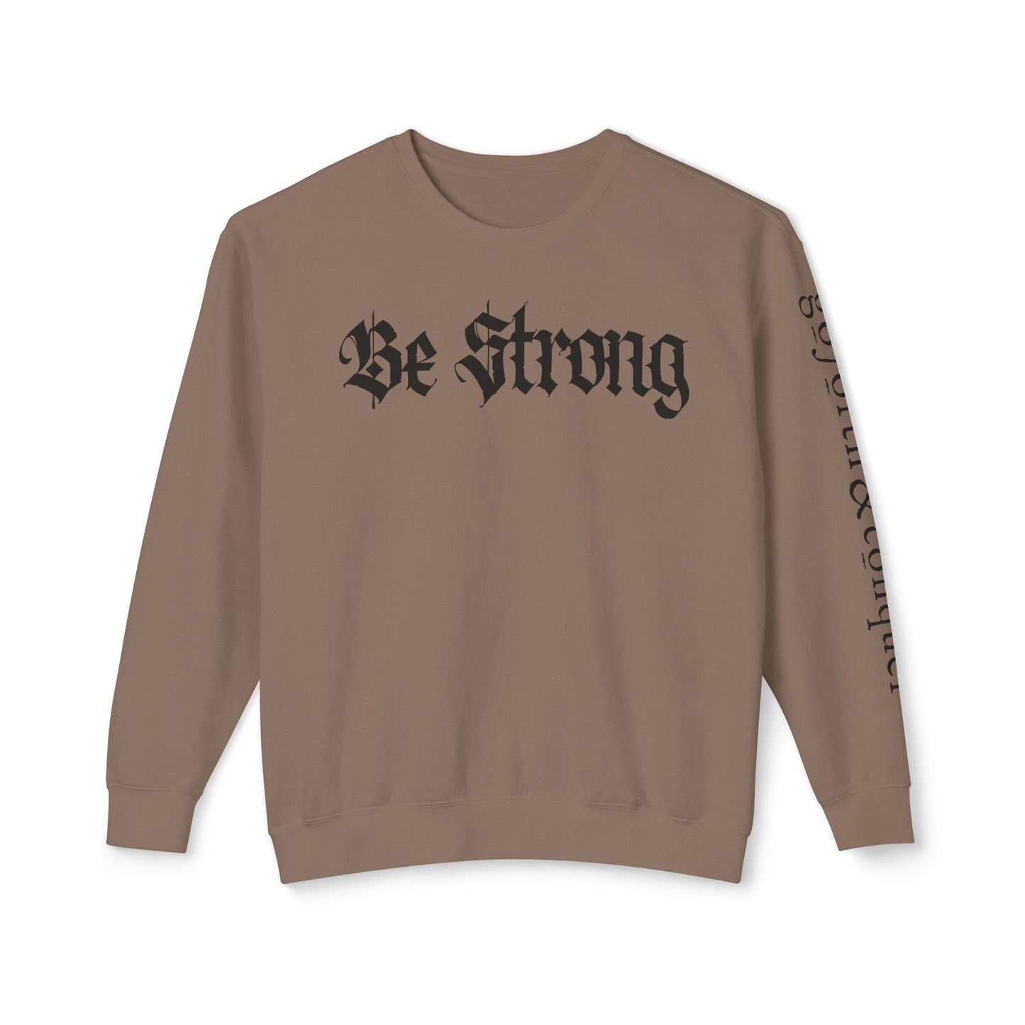 Be Strong & Go Forth Unisex Lightweight Sweatshirt