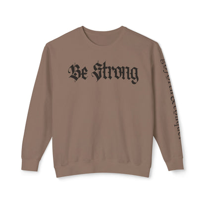 Be Strong & Go Forth Unisex Lightweight Sweatshirt