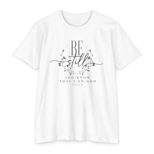 BE STILL AND KNOW THAT I AM GOD - T-Shirt