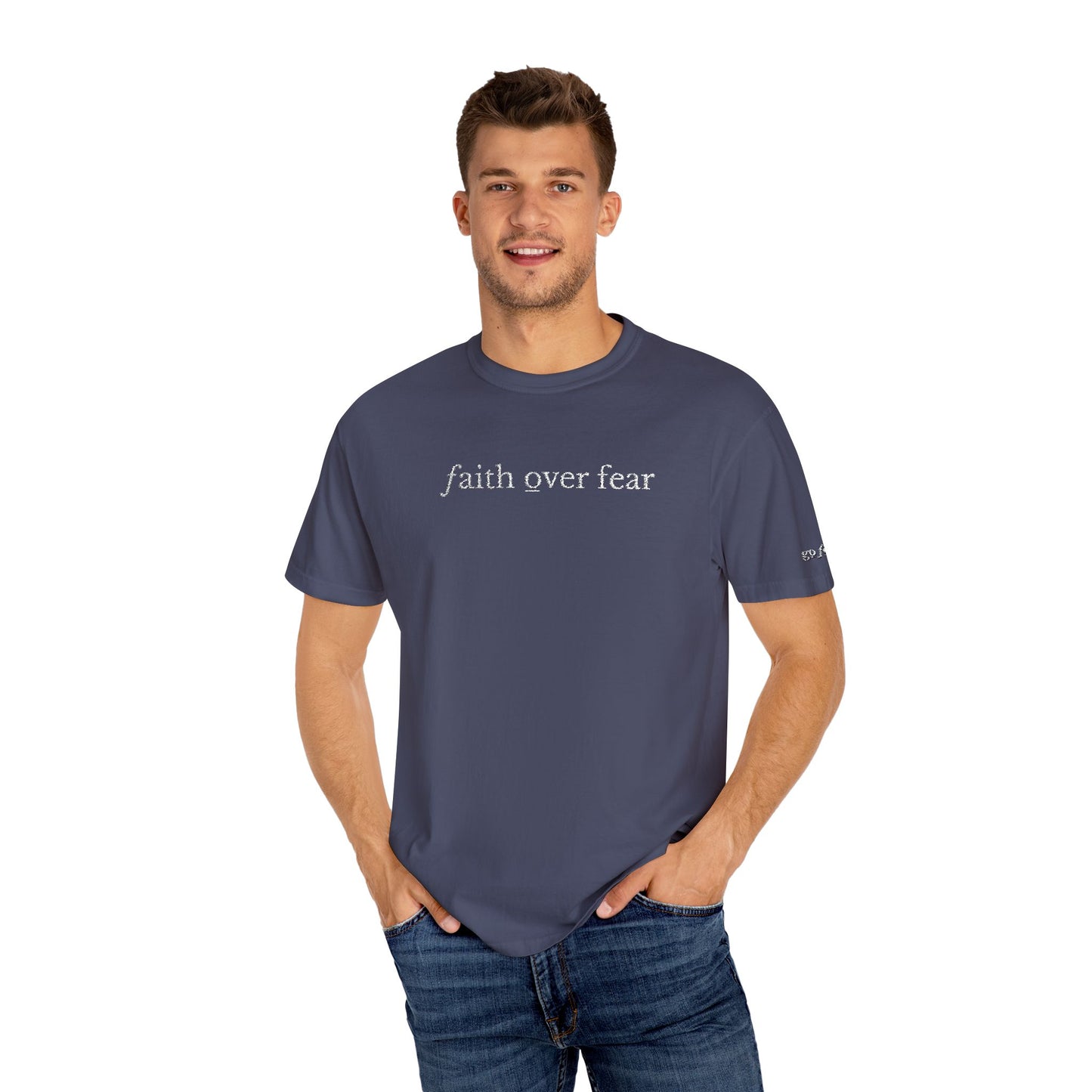 FAITH OVER FEAR - EMBROIDERED drk  Inspirational Garment-Dyed T-Shirt