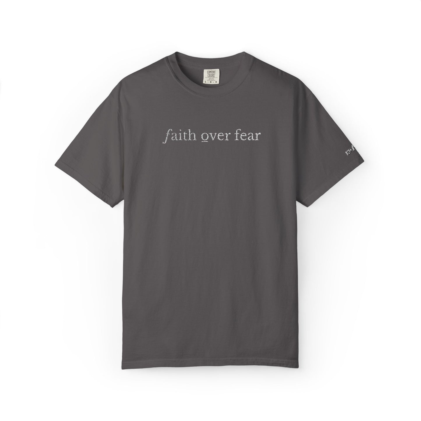 FAITH OVER FEAR - EMBROIDERED drk  Inspirational Garment-Dyed T-Shirt