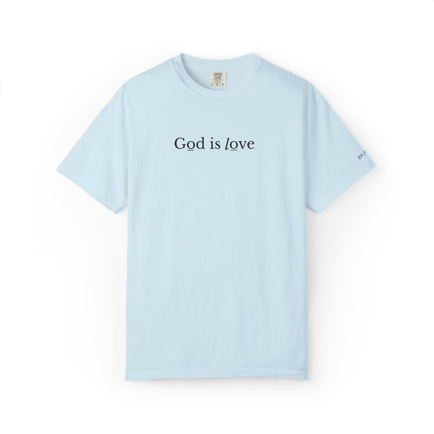 GOD IS LOVE - EMBROIDERED Inspirational Garment-Dyed T-Shirt