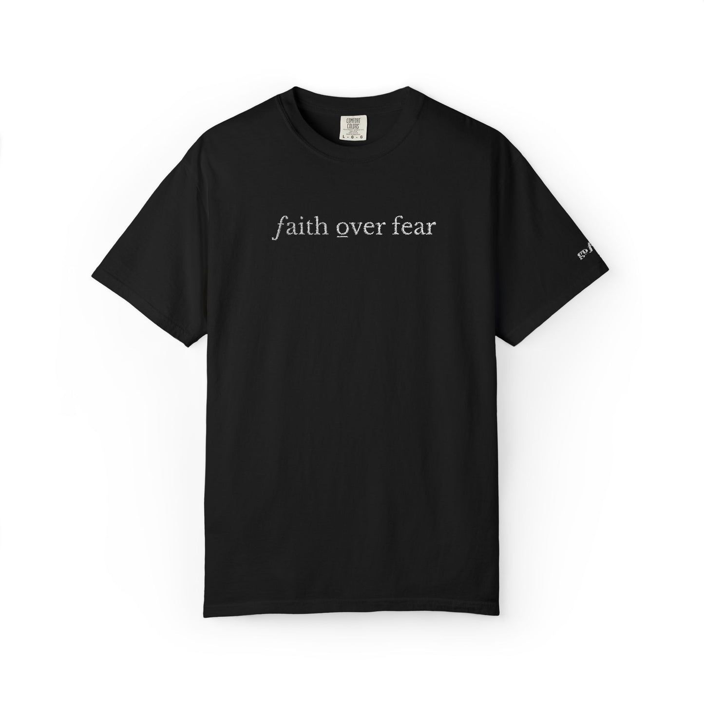 FAITH OVER FEAR - EMBROIDERED drk  Inspirational Garment-Dyed T-Shirt