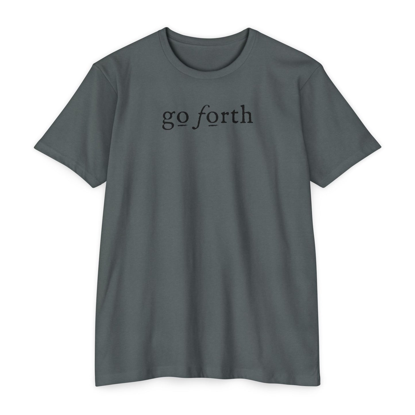 GO FORTH TSHIRT Unisex CVC Jersey T-shirt