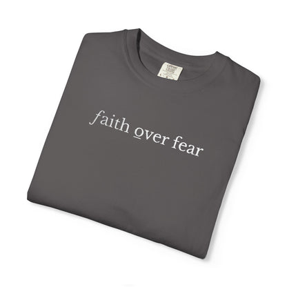 FAITH OVER FEAR - EMBROIDERED drk  Inspirational Garment-Dyed T-Shirt