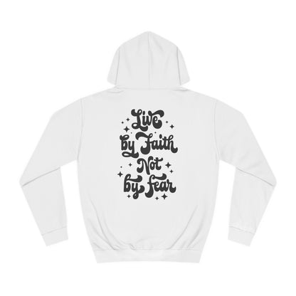 LIVE BY FAITH NOT BY FEAR - Faith-Inspired Hoodie