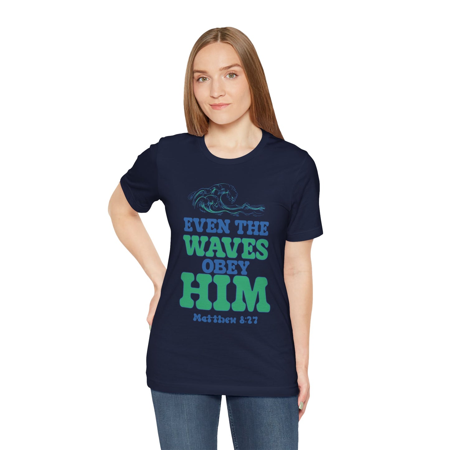 EVEN THE WAVES OBEY HIM CHRISTIAN T-shirt