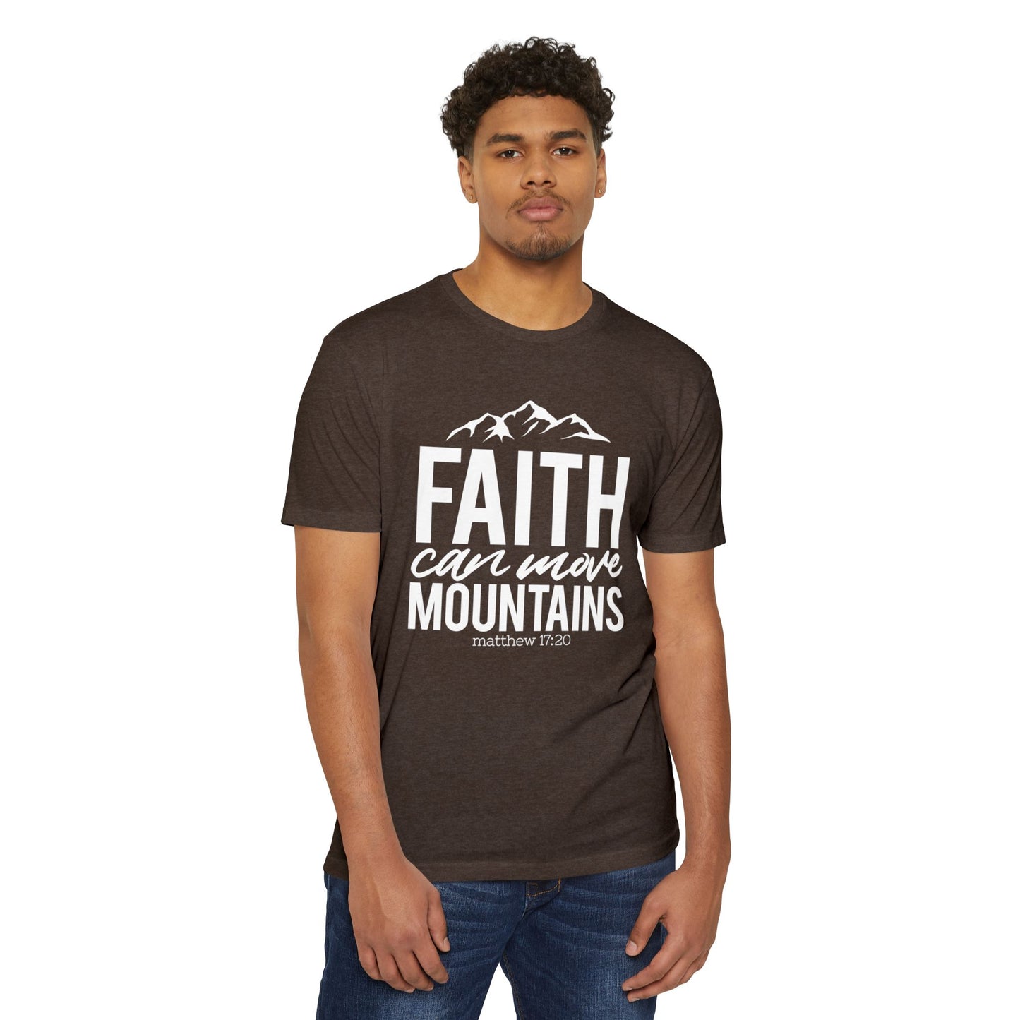 FAITH  CAN MOVE MOUNTAINS - Unisex T-shirt