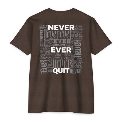 NEVER EVER QUIT! T-Shirt