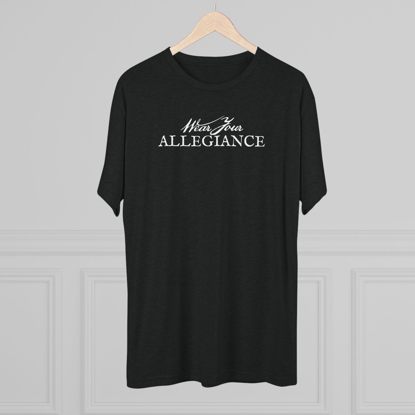 WEAR YOUR ALLEGIANCE Unisex Tri-Blend Crew Tee