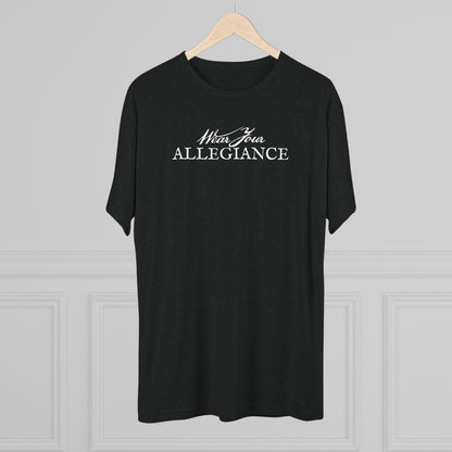 WEAR YOUR ALLEGIANCE Unisex Tri-Blend Crew Tee