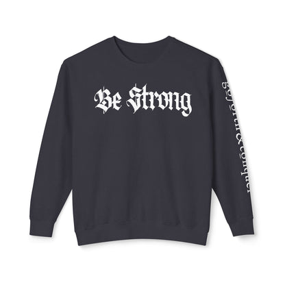 Be Strong & Go Forth Unisex Lightweight Sweatshirt