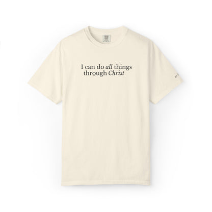 I CAN DO ALL THINGS THROUGH CHRIST - EMBROIDERED Inspirational Garment-Dyed T-Shirt