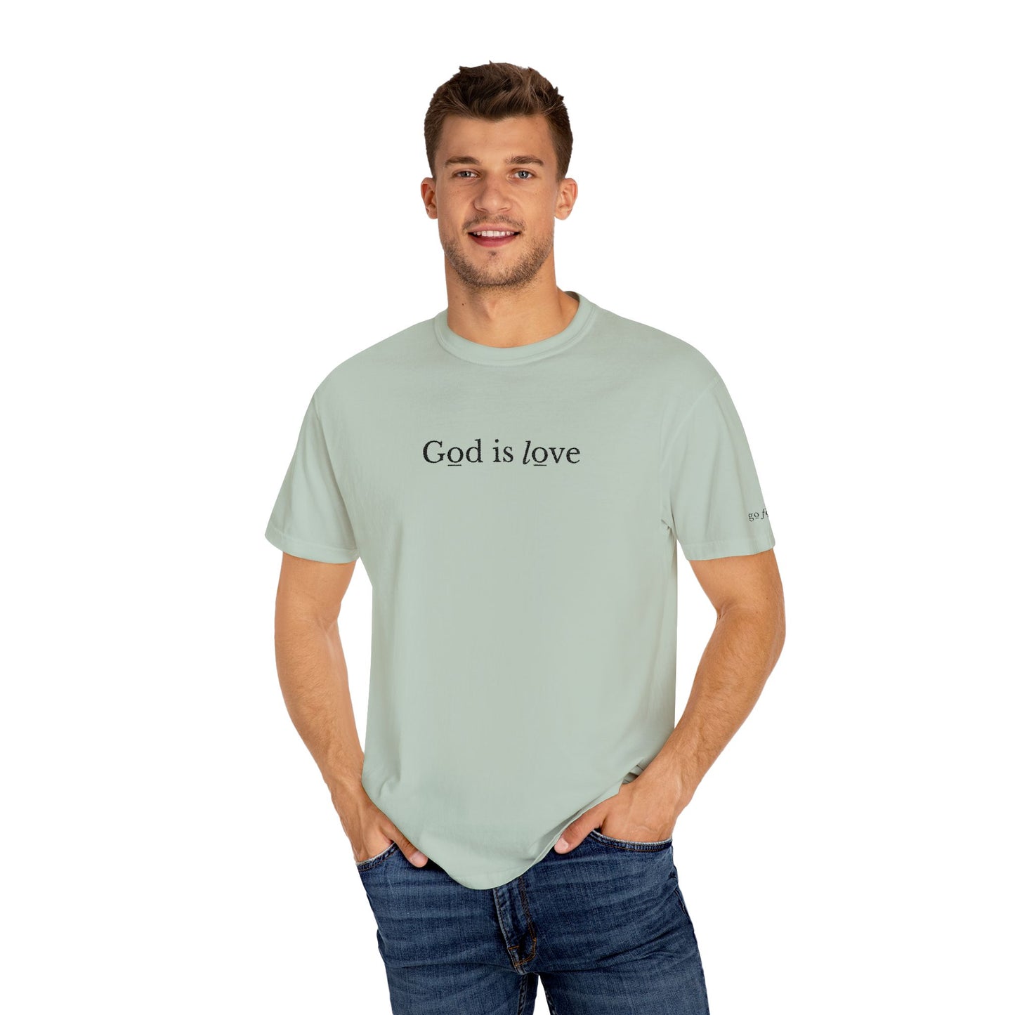 GOD IS LOVE - EMBROIDERED Inspirational Garment-Dyed T-Shirt