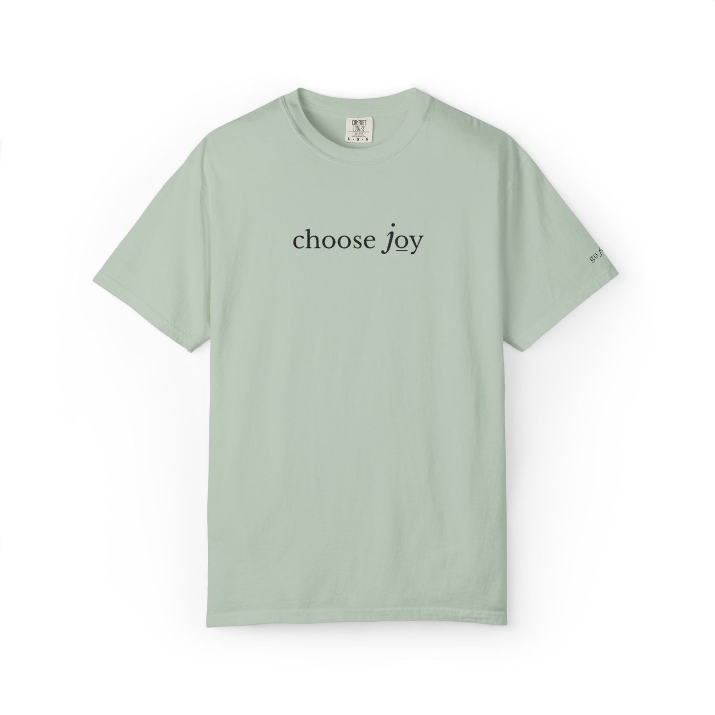 CHOOSE JOY- EMBROIDERED Inspirational Garment-Dyed T-Shirt