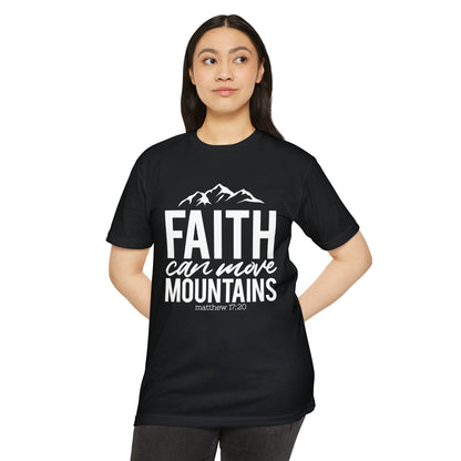 FAITH  CAN MOVE MOUNTAINS - Unisex T-shirt