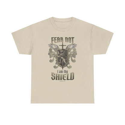 Fear Not I will bed your Shield - Unisex Tee
