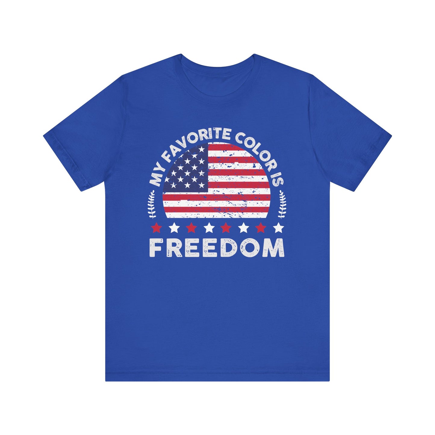 MY FAVORITE COLOR IS FREEDOM Unisex Tee Shirt
