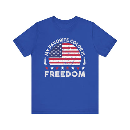 MY FAVORITE COLOR IS FREEDOM Unisex Tee Shirt