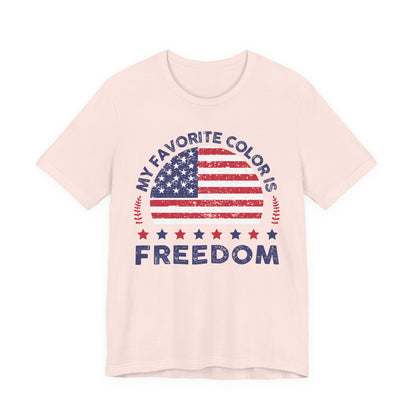 MY FAVORITE COLOR IS FREEDOM Unisex Tee Shirt