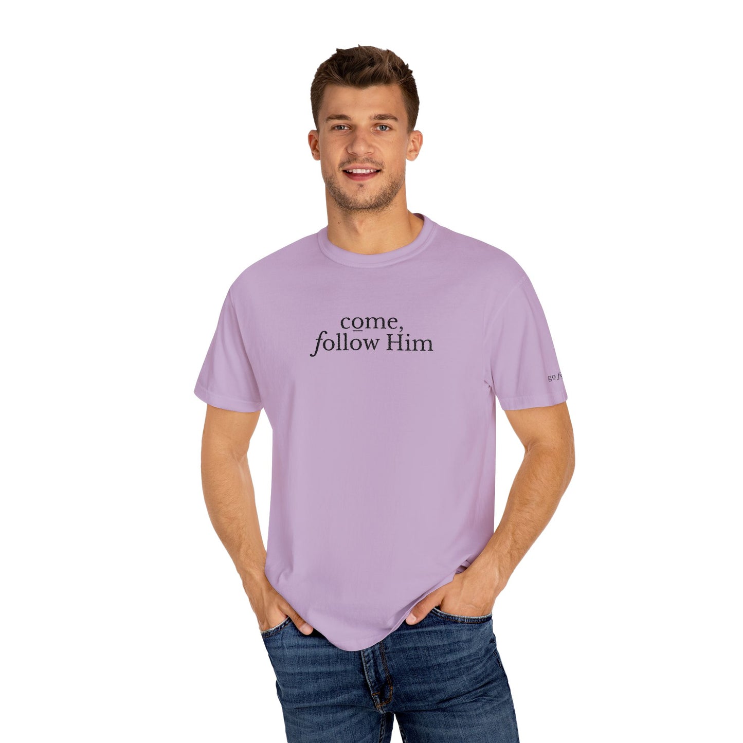 COME, FOLLOW HIM - EMBROIDERED Inspirational Garment-Dyed T-Shirt