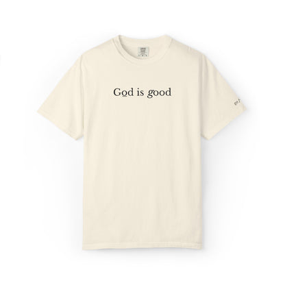 GOD IS GOOD - EMBROIDERED Inspirational Garment-Dyed T-Shirt