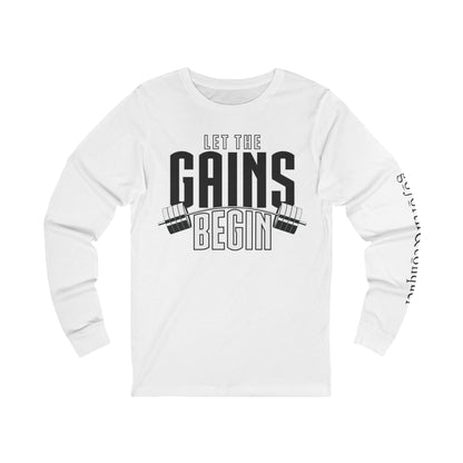 LET THE GAINS BEGIN Unisex Jersey Long Sleeve Tee