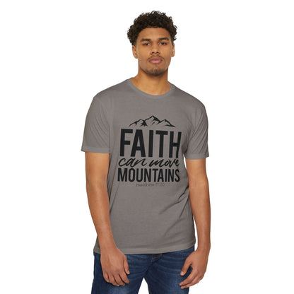 FAITH  CAN MOVE MOUNTAINS - Unisex T-shirt