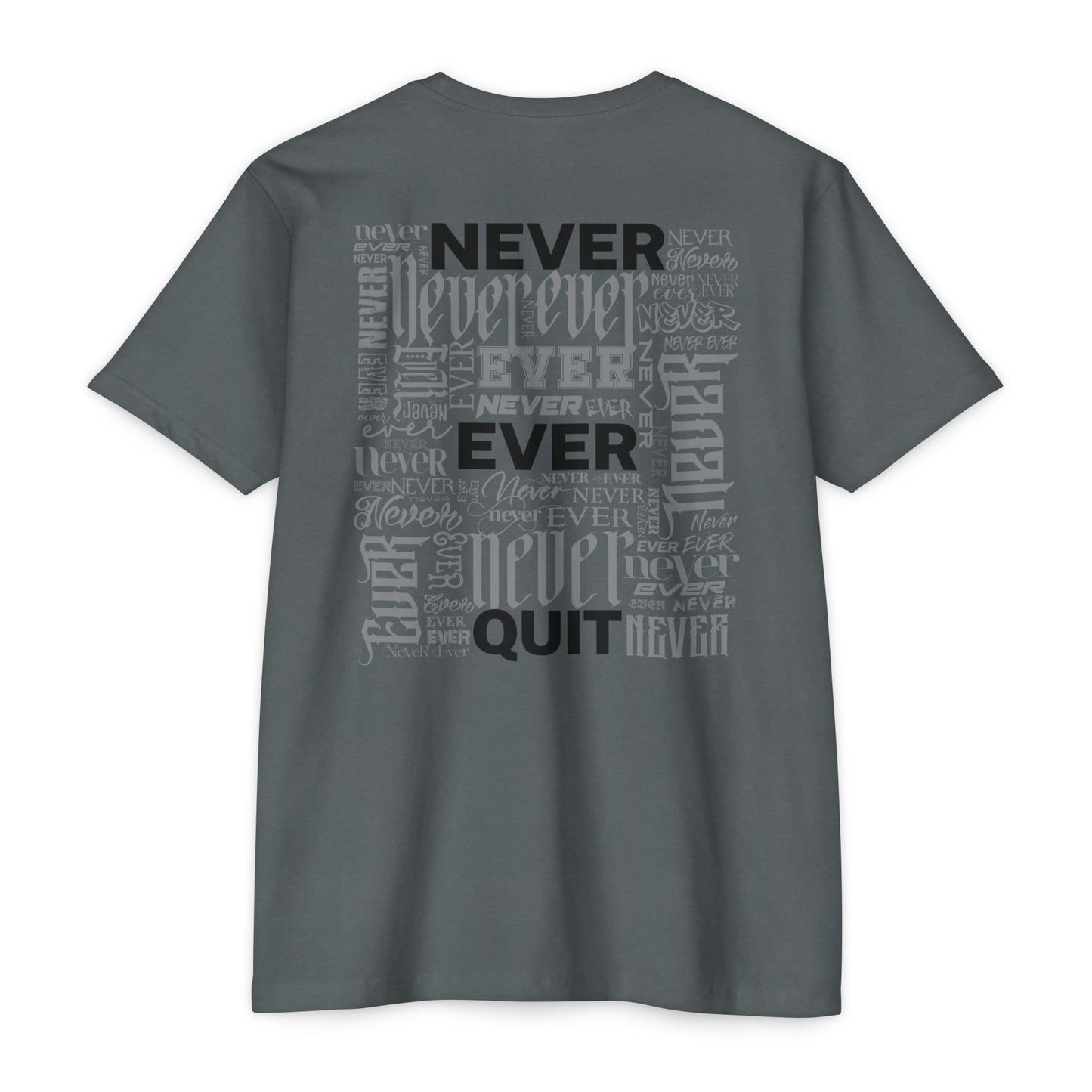 NEVER EVER QUIT! T-Shirt