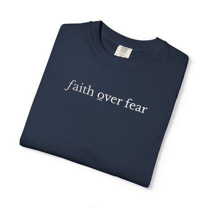 FAITH OVER FEAR - EMBROIDERED drk  Inspirational Garment-Dyed T-Shirt