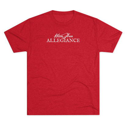 WEAR YOUR ALLEGIANCE Unisex Tri-Blend Crew Tee