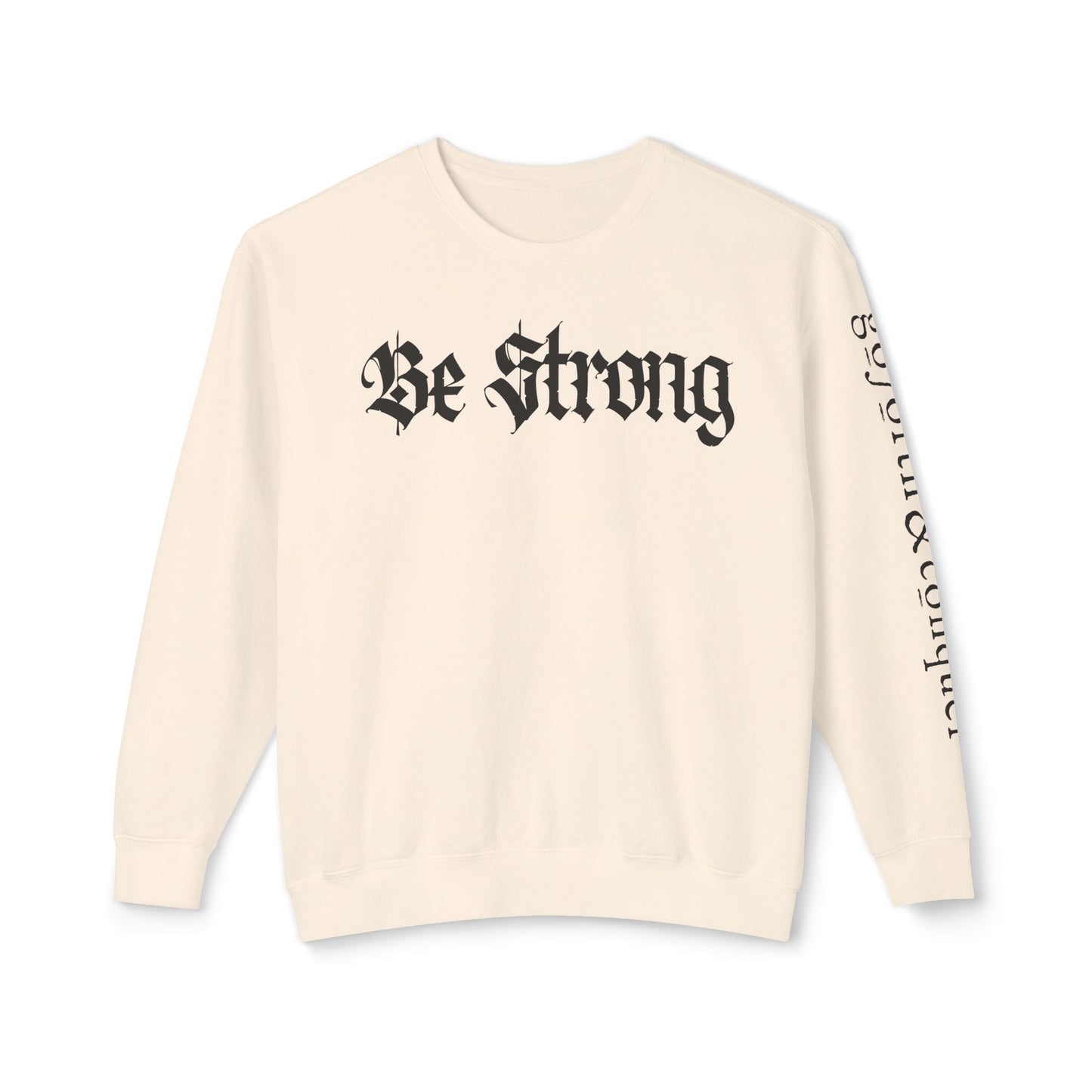 Be Strong & Go Forth Unisex Lightweight Sweatshirt